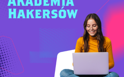Dołącz do Akademii Hakersów. Lepszy start na rynku pracy, praktyczne przygotowanie